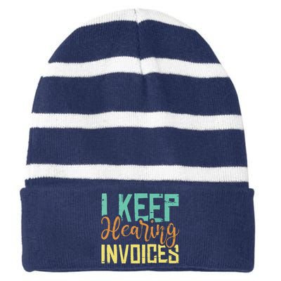 I Keep Hearing Invoices Accountant Bookkeeper Tax Auditor Striped Beanie with Solid Band