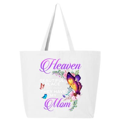 I Know Heaven Is A Beautiful Place Because They Have My Mom Gift 25L Jumbo Tote