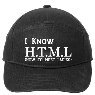 I Know HTML How To Meet Ladies 7-Panel Snapback Hat
