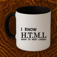I Know HTML How To Meet Ladies Mug