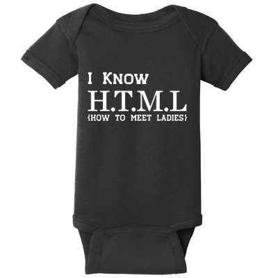 I Know HTML How To Meet Ladies Baby Bodysuit