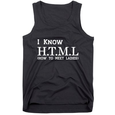 I Know HTML How To Meet Ladies Tank Top