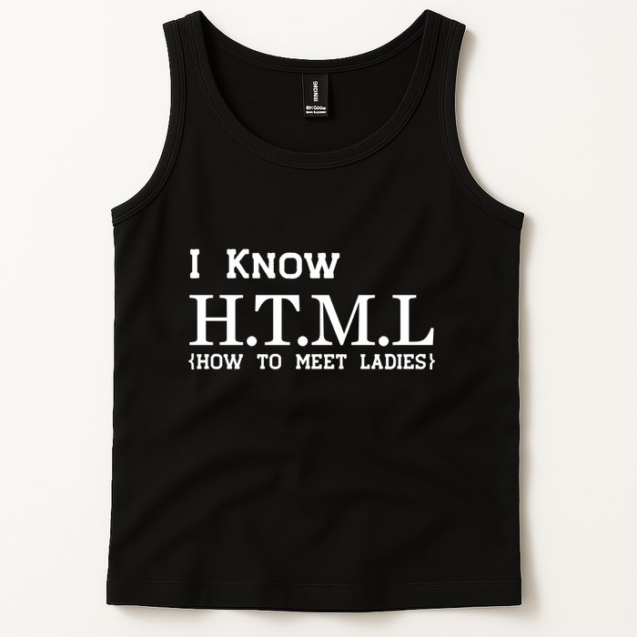 I Know HTML How To Meet Ladies Tank Top