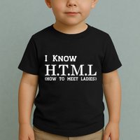 I Know HTML How To Meet Ladies Toddler T-Shirt