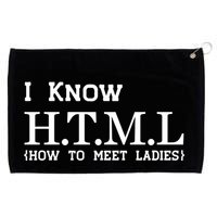 I Know HTML How To Meet Ladies Grommeted Golf Towel
