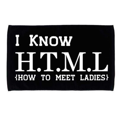 I Know HTML How To Meet Ladies Microfiber Hand Towel