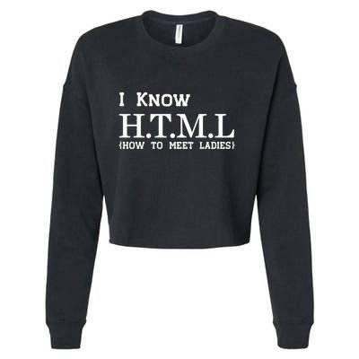 I Know HTML How To Meet Ladies Cropped Pullover Crew