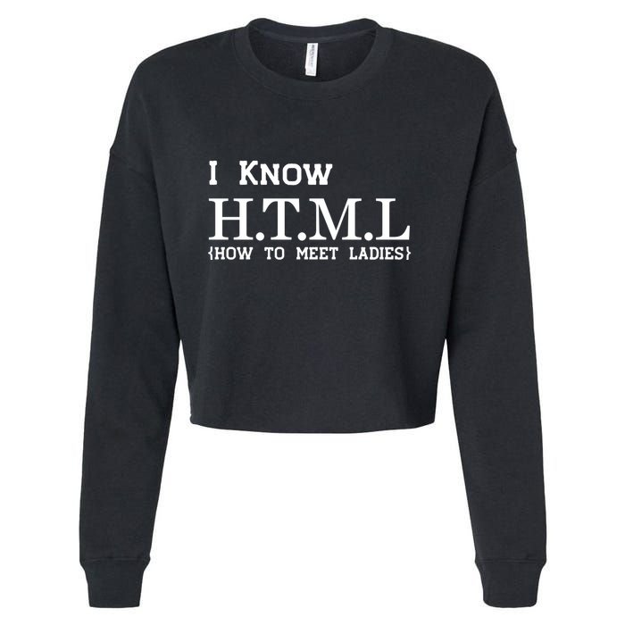 I Know HTML How To Meet Ladies Cropped Pullover Crew