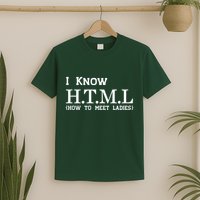I Know HTML How To Meet Ladies T-Shirt