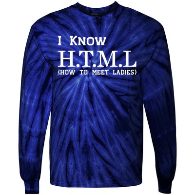 I Know HTML How To Meet Ladies Tie-Dye Long Sleeve Shirt