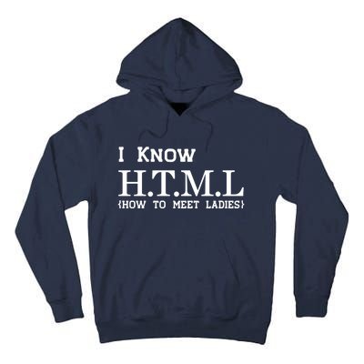 I Know HTML How To Meet Ladies Tall Hoodie