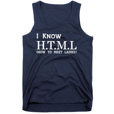 I Know HTML How To Meet Ladies Tank Top