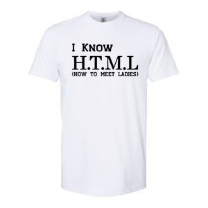 I Know HTML How To Meet Ladies Softstyle CVC T-Shirt