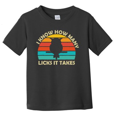 I Know How Many Licks It Takes Funny Candy Lover Lollipop Toddler T-Shirt