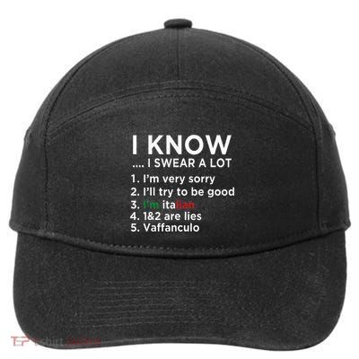 I Know I Swear A Lot IM Italian Funny Italian Saying 7-Panel Snapback Hat
