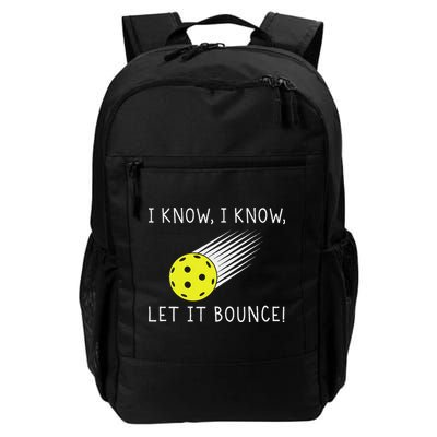 I Know I Know Let It Bounce Funny Pickleball Player Backpack