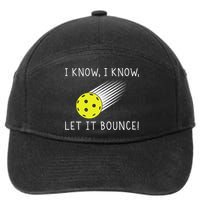 I Know I Know Let It Bounce Funny Pickleball Player 7-Panel Snapback Hat