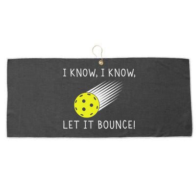 I Know I Know Let It Bounce Funny Pickleball Player Large Microfiber Waffle Golf Towel
