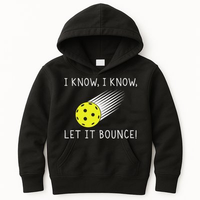 I Know I Know Let It Bounce Funny Pickleball Player Kids Hoodie