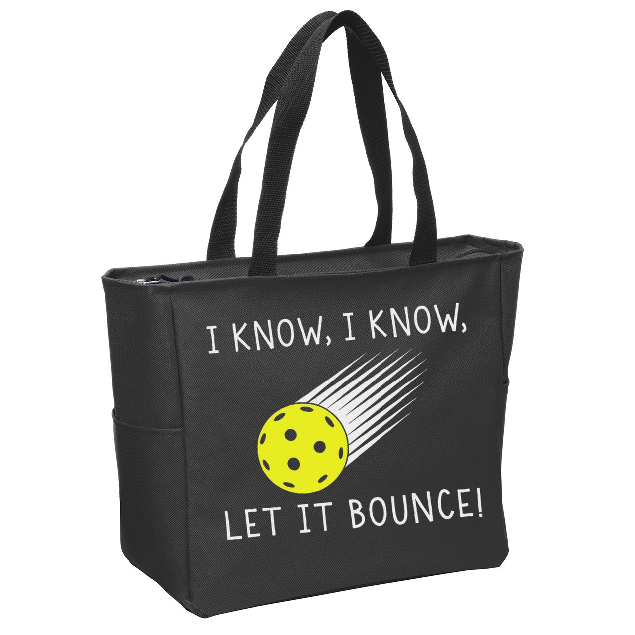 I Know I Know Let It Bounce Funny Pickleball Player Zip Tote Bag