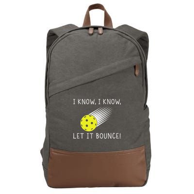 I Know I Know Let It Bounce Funny Pickleball Player Cotton Canvas Backpack