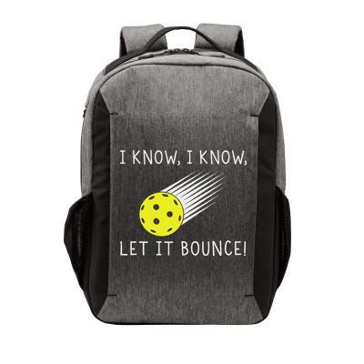 I Know I Know Let It Bounce Funny Pickleball Player Vector Backpack