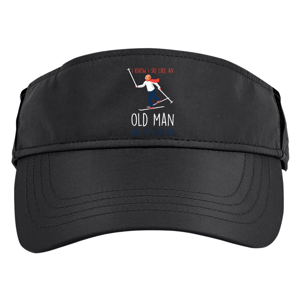 I Know I Ski Like An Old Try To Keep Up Funny Grandpa Great Gift Adult Drive Performance Visor