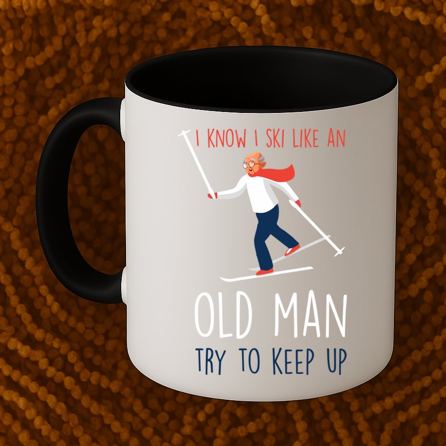I Know I Ski Like An Old Try To Keep Up Funny Grandpa Great Gift Mug