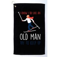I Know I Ski Like An Old Try To Keep Up Funny Grandpa Great Gift Golf Towel