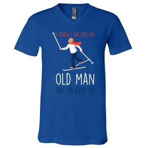 I Know I Ski Like An Old Try To Keep Up Funny Grandpa Great Gift V-Neck T-Shirt