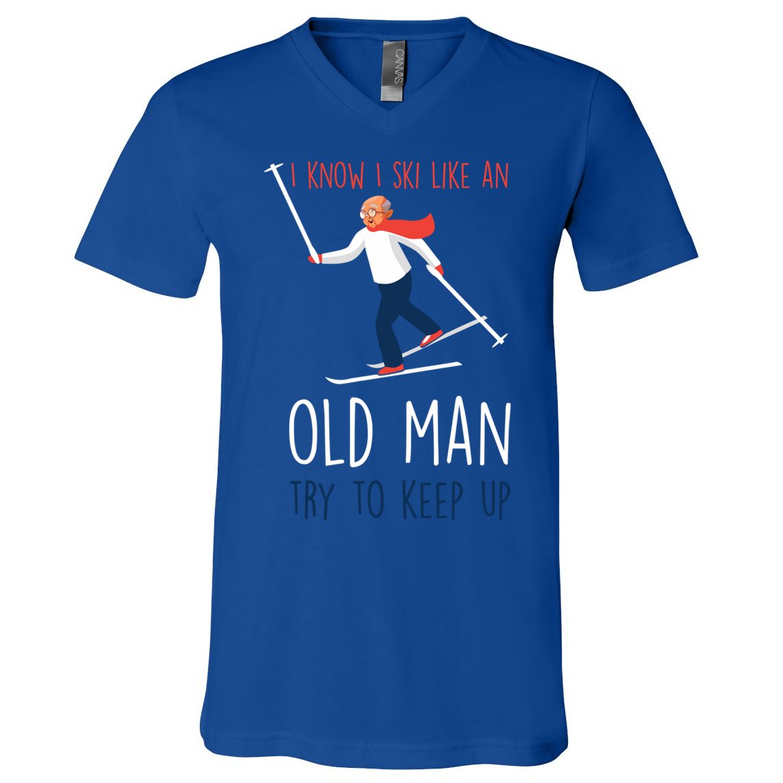 I Know I Ski Like An Old Try To Keep Up Funny Grandpa Great Gift V-Neck T-Shirt