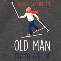 I Know I Ski Like An Old Try To Keep Up Funny Grandpa Great Gift Vector Backpack