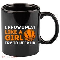 I Know I Play Like A Girl Try To Keep Up - Basketball Girl 11oz C Handle Ceramic Mug