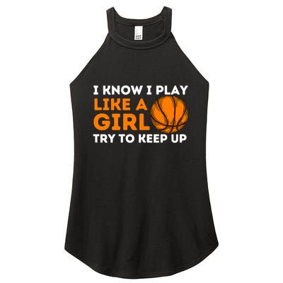 I Know I Play Like A Girl Try To Keep Up - Basketball Girl Women's Perfect Tri Rocker Tank