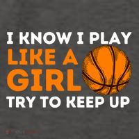 I Know I Play Like A Girl Try To Keep Up - Basketball Girl Vector Backpack