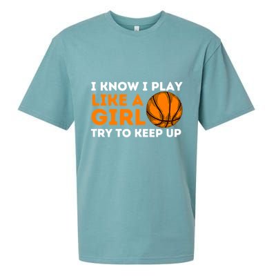 I Know I Play Like A Girl Try To Keep Up - Basketball Girl Sueded Cloud Jersey T-Shirt