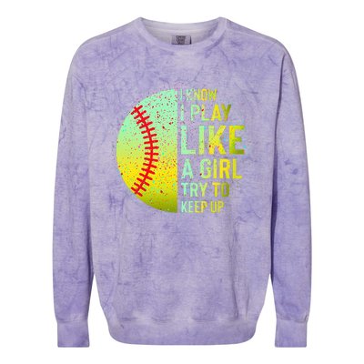 I Know I Play Like A Girl Funny Softball Baseball Colorblast Crewneck Sweatshirt