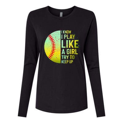 I Know I Play Like A Girl Funny Softball Baseball Womens Cotton Relaxed Long Sleeve T-Shirt