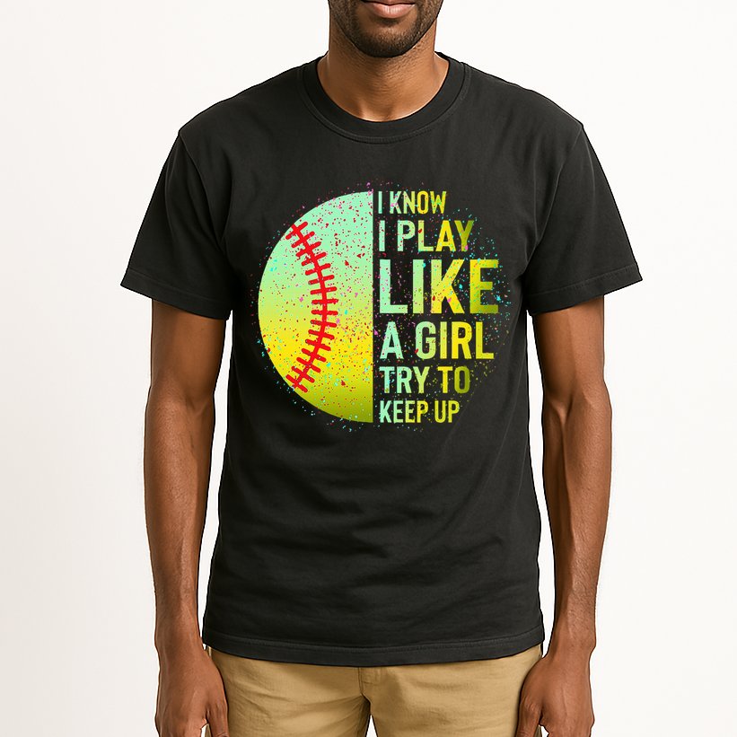 I Know I Play Like A Girl Funny Softball Baseball Tall T-Shirt