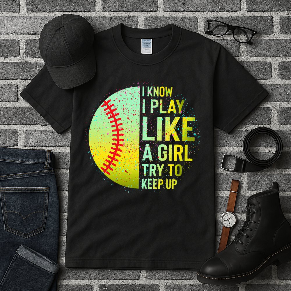 I Know I Play Like A Girl Funny Softball Baseball Tall T-Shirt