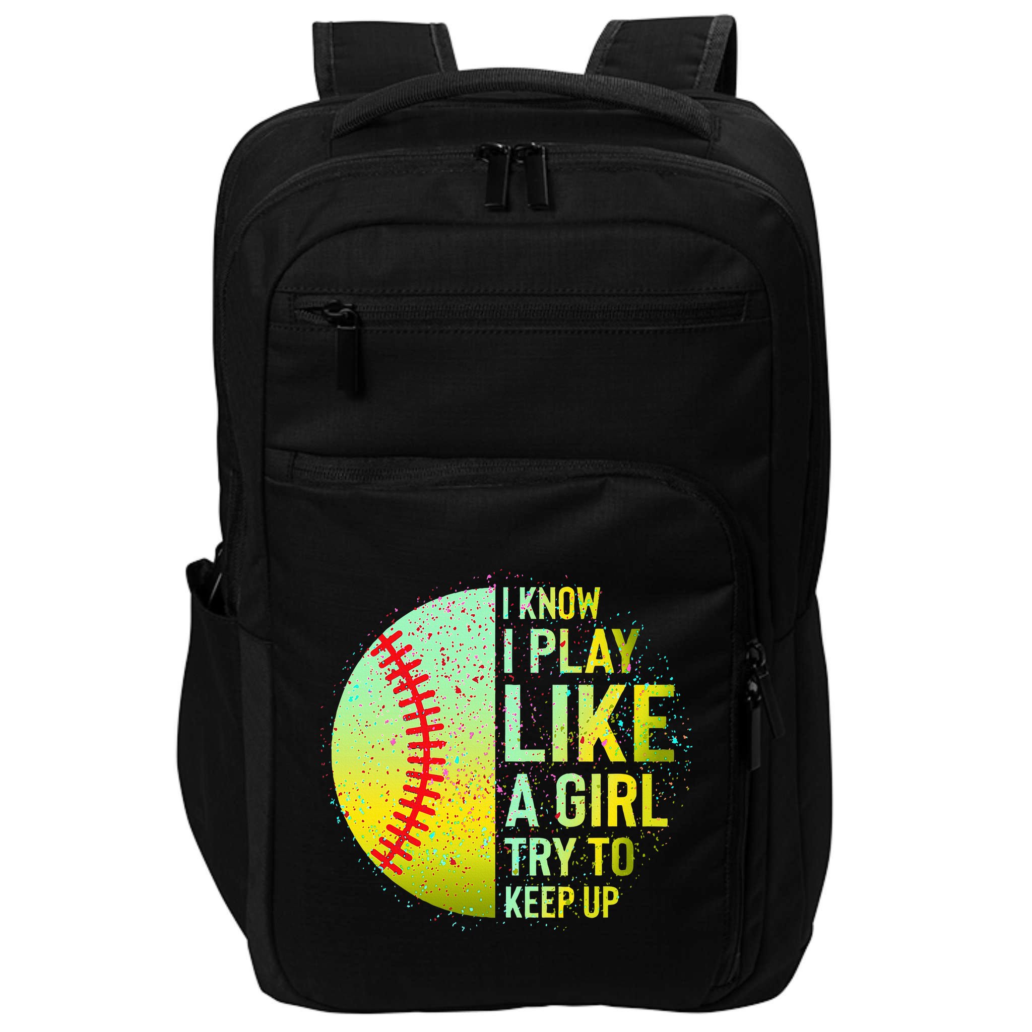 I Know I Play Like A Girl Funny Softball Baseball Impact Tech Backpack