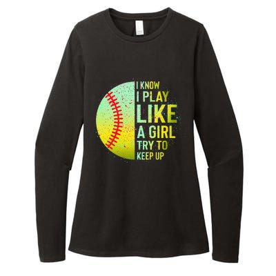 I Know I Play Like A Girl Funny Softball Baseball Womens CVC Long Sleeve Shirt