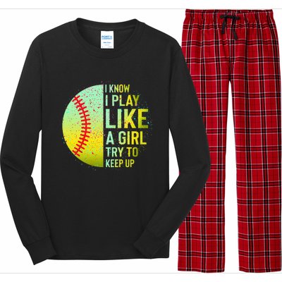 I Know I Play Like A Girl Funny Softball Baseball Long Sleeve Pajama Set