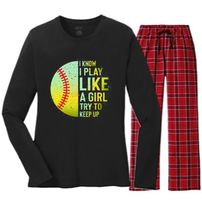 I Know I Play Like A Girl Funny Softball Baseball Women's Long Sleeve Flannel Pajama Set 