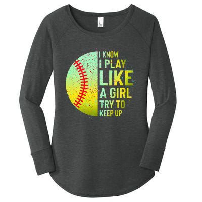 I Know I Play Like A Girl Funny Softball Baseball Women's Perfect Tri Tunic Long Sleeve Shirt