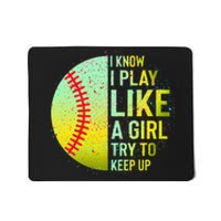 I Know I Play Like A Girl Funny Softball Baseball Mousepad