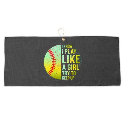 I Know I Play Like A Girl Funny Softball Baseball Large Microfiber Waffle Golf Towel