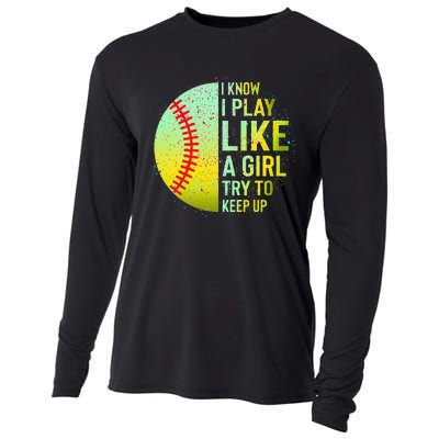 I Know I Play Like A Girl Funny Softball Baseball Cooling Performance Long Sleeve Crew