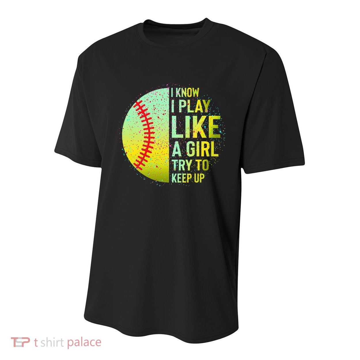 I Know I Play Like A Girl Funny Softball Baseball Youth Performance Sprint T-Shirt