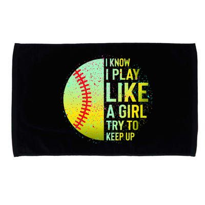 I Know I Play Like A Girl Funny Softball Baseball Microfiber Hand Towel